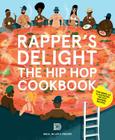 Rapper's Delight: The Hip Hop Cookbook By Joseph Inniss, Ralph Miller, Peter Stadden Cover Image