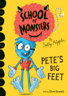 School of Monsters: Pete's Big Feet By Sally Rippin, Chris Kennett (Illustrator) Cover Image