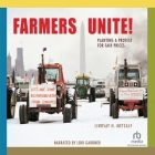 Farmers Unite!: Planting a Protest for Fair Prices By Lindsay H. Metcalf, Lori Gardner (Read by) Cover Image