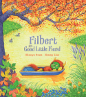 Filbert, the Good Little Fiend By Hiawyn Oram, Jimmy Liao (Illustrator) Cover Image