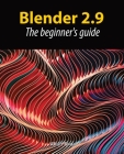 Blender 2.9: The beginner's guide Cover Image