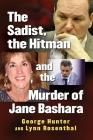 The Sadist, the Hitman and the Murder of Jane Bashara Cover Image