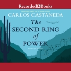 The Second Ring of Power By Carlos Castaneda, Luis Moreno (Read by) Cover Image