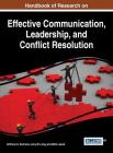 Handbook of Research on Effective Communication, Leadership, and Conflict Resolution By Anthony H. Normore (Editor), Larry W. Long (Editor), Mitch Javidi (Editor) Cover Image