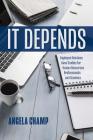 It Depends: Employee Relations Case Studies for Human Resources Professionals and Students By Angela Champ Cover Image