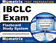 Ibclc Exam Flashcard Study System: Lactation Consultant Practice Test Questions and Review for the International Board Certified Lactation Consultant Cover Image