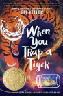 When You Trap a Tiger: (Newbery Medal Winner) Cover Image