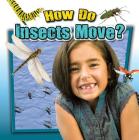 How Do Insects Move? By Megan Kopp Cover Image