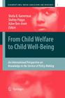 From Child Welfare to Child Well-Being: An International Perspective on Knowledge in the Service of Policy Making (Children's Well-Being: Indicators and Research #1) By Sheila Kamerman (Editor), Shelley Phipps (Editor), Asher Ben-Arieh (Editor) Cover Image