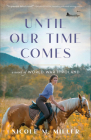 Until Our Time Comes: A Novel of World War II Poland Cover Image