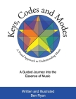 Keys, Codes and Modes: A Visual Method and Graphic Approach to Understanding Music By Ben Ryan Cover Image