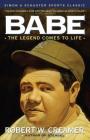 Babe: The Legend Comes to Life By Robert Creamer Cover Image