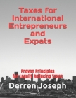 Taxes for International Entrepreneurs and Expats: Proven Principles for Legally Reducing Taxes Cover Image