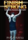 Finish Strong: The Dan Russell Story By Dan Russell, Craig Borlase Cover Image