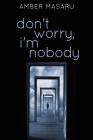Don't Worry, I'm Nobody Cover Image