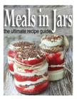Meals in Jars: The Ultimate Guide By Sarah Dempsen Cover Image