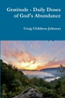 Gratitude - Daily Doses of God's Abundance By Craig Childress Johnson Cover Image