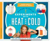 Super Simple Experiments with Heat and Cold: Fun and Innovative Science Projects (Super Simple Science at Work) By Paige V. Polinsky Cover Image