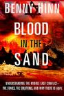 Blood in the Sand: Understanding the Middle East Conflict--The Stakes, the Dangers, and What the Bible Says about the Future Cover Image