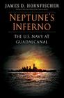 Neptune's Inferno: The U.S. Navy at Guadalcanal Cover Image