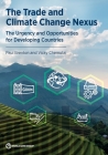 The Trade and Climate Change Nexus: Pressing Issues and New Opportunities for Developing Countries By Paul Brenton, Vicky Chemutai Cover Image