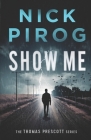 Show Me By Nick Pirog Cover Image
