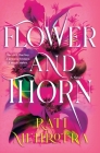 Flower and Thorn: A Novel By Rati Mehrotra Cover Image