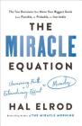 The Miracle Equation: The Two Decisions That Move Your Biggest Goals from Possible, to Probable, to Inevitable Cover Image