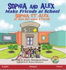 Sophia and Alex Make Friends at School: Sophia et Alex se font des amis à l'école By Denise Bourgeois-Vance, Damon Danielson (Illustrator) Cover Image