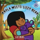 Kayla Meets Lizzy Bear By Liz Bias, Hannah Gloria Levi (Illustrator) Cover Image