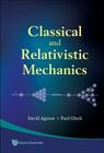 Classical and Relativistic Mechanics By Paul Gluck, David Agmon Cover Image