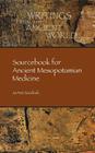 Sourcebook for Ancient Mesopotamian Medicine (Writings from the Ancient World #36) Cover Image