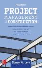 Project Management in Construction, Seventh Edition By Sidney Levy Cover Image