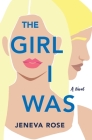 The Girl I Was By Jeneva Rose Cover Image