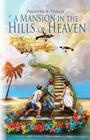 A Mansion in the Hills of Heaven Cover Image