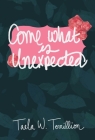 Come What is Unexpected Cover Image