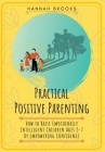 Practical Positive Parenting By Hannah Brooks Cover Image