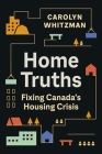 Home Truths: Fixing Canada's Housing Crisis Cover Image
