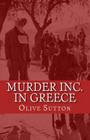 Murder Inc. in Greece By Olive Sutton Cover Image