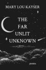 The Far Unlit Unknown: Poems Cover Image