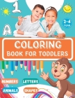 coloring book for toddlers 2-4 years: Fun with Letters, Numbers, Shapes, Colors, Animals: Big Activity Workbook for Toddlers & Kids By Nina Stars Cover Image