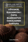 Uzivanje, Elegancija I Čisto Blazenstvo Čokoladnih Tartufa Cover Image