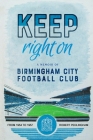 Keep Right On: A Memoir of Birmingham City Football Club Cover Image