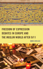 Freedom of Expression Debates in Europe and the Muslim World after 9/11 Cover Image