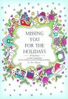 (Pocket Size) Missing You for the Holidays: An Adult Coloring Book for Those Missing a Loved One During the Holidays By Denami Studio, Nami Nakamura Cover Image