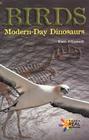 Birds: Modern Day Dinosaurs (Rosen Publishing Group's Reading Room Collection) By Kerri O'Donnell Cover Image