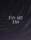 Sketchbook for fan art kpop: Galaxy cover EXO - Sketch your imagine: - EXO-L Fanbom -Gift for teen Girls, Boys, kpop lovers, and artists - Size 8.5 By Fan Exo Cover Image
