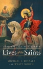 Lives of the Saints Complete: January - December By Michael J. Ruszala, Wyatt North Cover Image