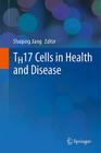 TH17 Cells in Health and Disease By Shuiping Jiang (Editor) Cover Image