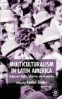 Multiculturalism in Latin America: Indigenous Rights, Diversity and Democracy (Institute of Latin American Studies) Cover Image